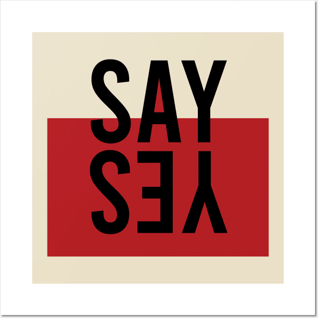 Say Yes T-Shirt Wall Art by Shirts' trends